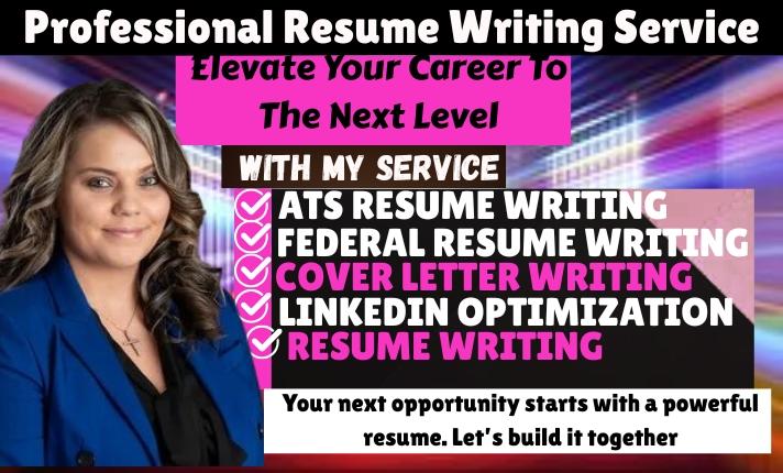 I will write ATS Resume Writing Federal Resume Cover Letter Writing and Resume Writing