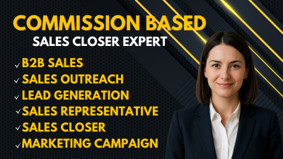 I will do commission based sales B2B sales closer high ticket sales closer sales