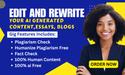 I will edit, rewrite, humanize your AI ChatGPT content, essays, blogs, short stories