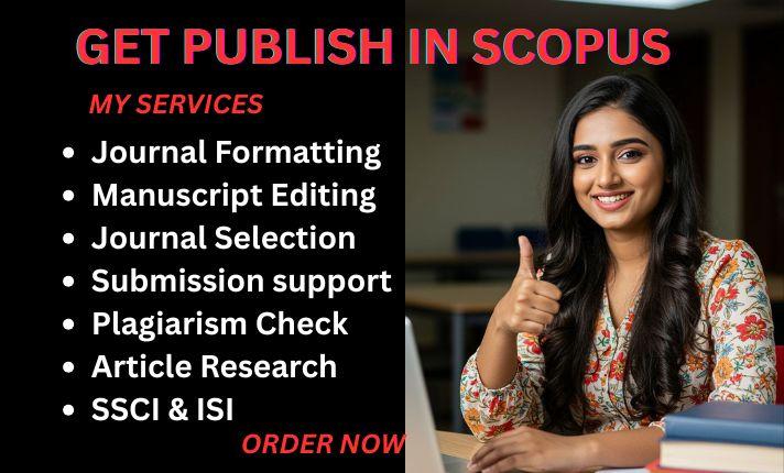 I will write and publish your article in Scopus, PubMed, ISI, SCI, Google Scholar journals