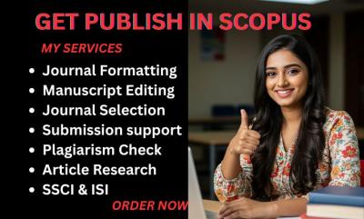 I will write and publish your article in Scopus, PubMed, ISI, SCI, Google Scholar journals