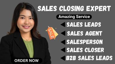 I Will Be Your High Ticket Sales Closer, Salesperson, Sales Agent, and Lead Generator