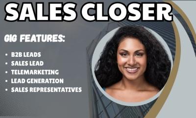 I will be your salesperson, sales closer, high ticket sales representative, and sales leads specialist