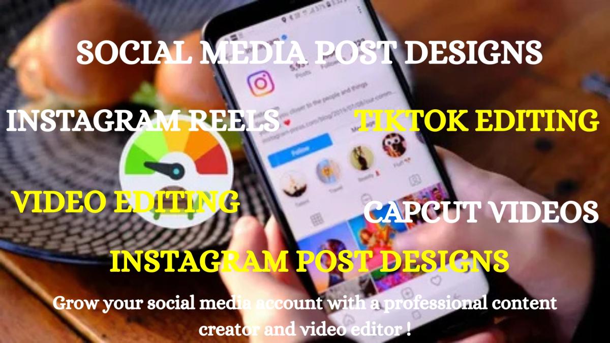 I will do Instagram Reels, Carousel Posts, TikTok Reels, CapCut Video, Post Designs