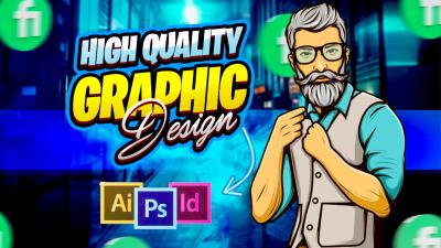 I will create any type of high level graphic design fast delivery
