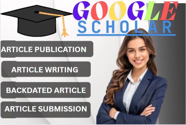 I Will Write and Publish Research Article in Highly Ranked Google Scholar Journal