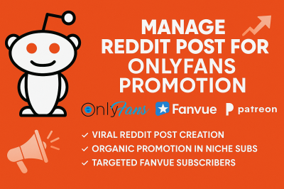 I will manage Reddit posts for OnlyFans promotion, Fanvue, Adult Web Management, and Fansly
