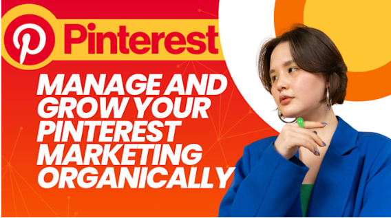I Will Manage and Grow Your Pinterest Marketing Organically