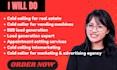 I will be your expert cold caller for vending machines, real estate, marketing agency