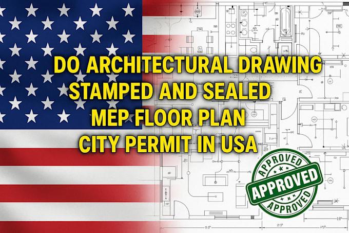 I will do architectural drawing stamped sealed mep floor plan city permit in USA states