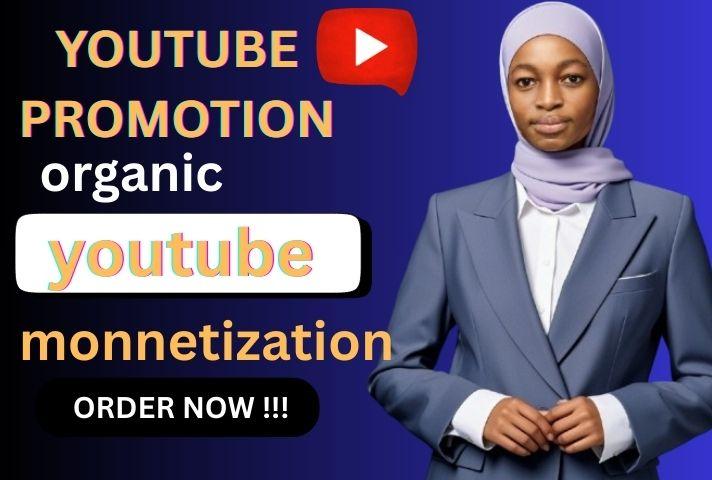 I will do top YouTube video and channel promotion for monetization