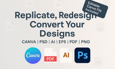 I Will Redesign, Recreate or Convert Your Canva, PSD, AI, EPS, PDF, PNG in Canva
