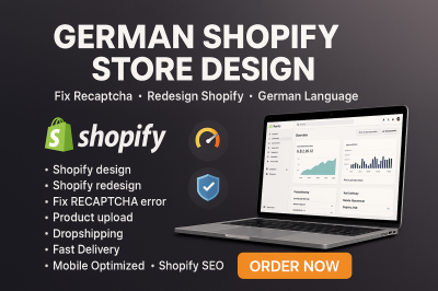 I Will Design, Redesign, and Fix Your Shopify Website Using German Shopify API, Including ReCAPTCHA and Dropshipping Solutions