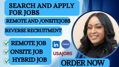 I will job search and apply for jobs remote onsite hybrid as your reverse recruiter