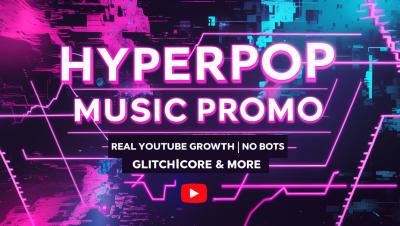 I will promote your hyperpop music video on YouTube for real organic growth