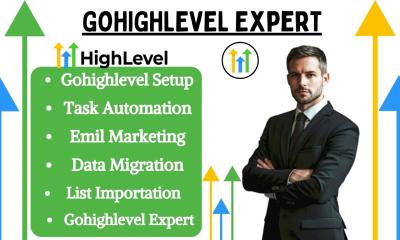I will gohighlevel task automation, email marketing, data migration, list importation