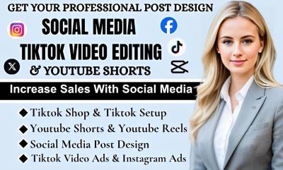 I will do TikTok Shop Video Editing, Instagram Reels, YouTube Shorts, and TikTok Ads