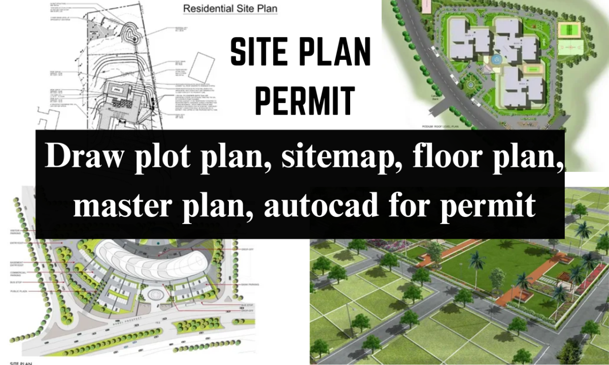 I Will Draw Site Plan, Plot Plan, Sitemap, Floor Plan, Master Plan, AutoCAD for Permit