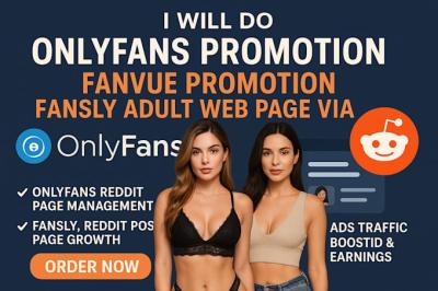 Do OnlyFans Promotion, Fanvue Promotion, Fansly Promotion, Adult Web Page Promotion via Reddit Post