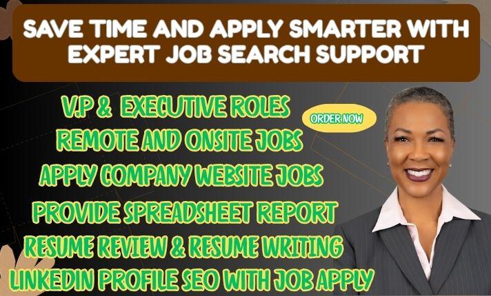 I will professionally search and apply to remote or onsite jobs as your reverse