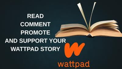 Read, Interact, Promote and Drop a Review Your Wattpad Story