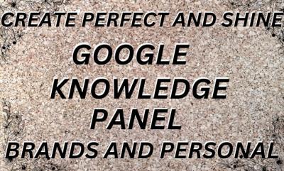 I will create and edit Google Knowledge Panel for company, person, website