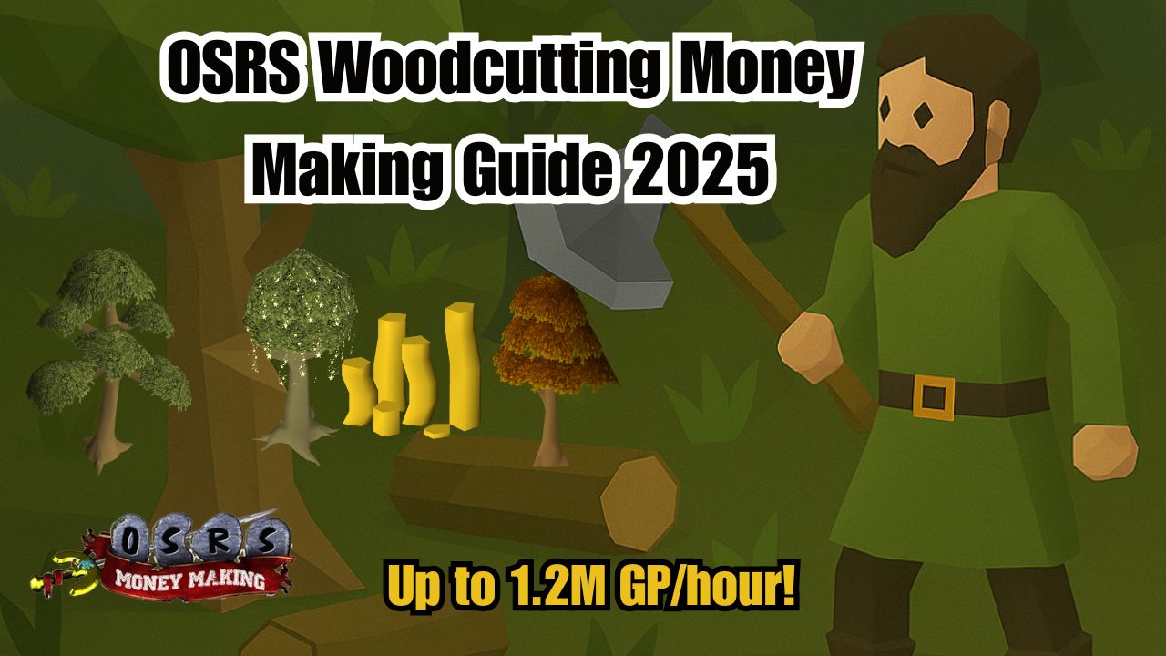 OSRS Woodcutting Money Making Guide 2025