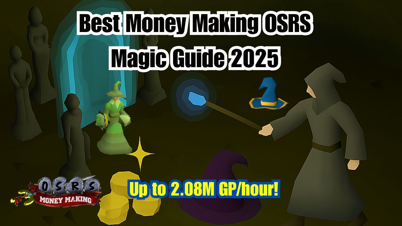 Best Money Making OSRS: Magic Methods 2025