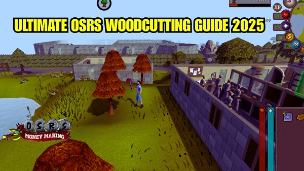 Ultimate OSRS Woodcutting Guide 2025: Chop Your Way to 99