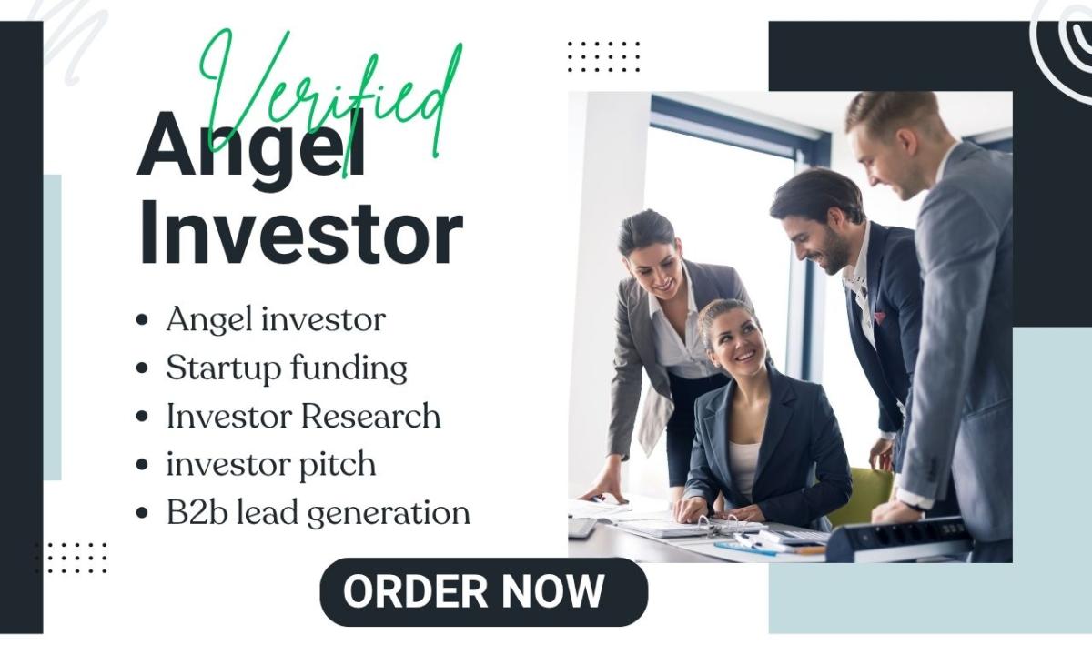 I Will Provide Verified Angel Investors Leads of Any Region
