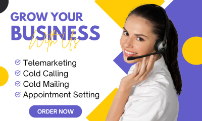 I will do cold calling, cold mailing, telemarketing and appointment setting