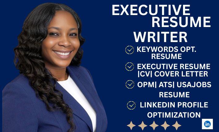 I will write executive resume, tailored cover letter, and optimized LinkedIn