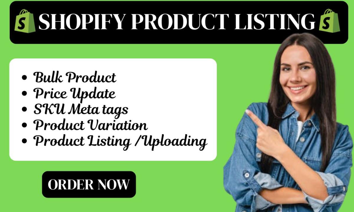 I will do Shopify listing, Shopify product listing, Shopify product upload, Shopify
