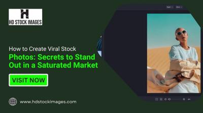 How to Create Viral Stock Photos: Secrets to Stand Out in a Saturated Market