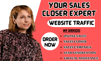 I will be your expert remote sales closer for B2B and B2C