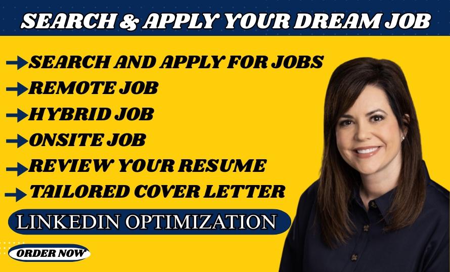 I will do job search, job application, apply for remote, onsite, and federal jobs