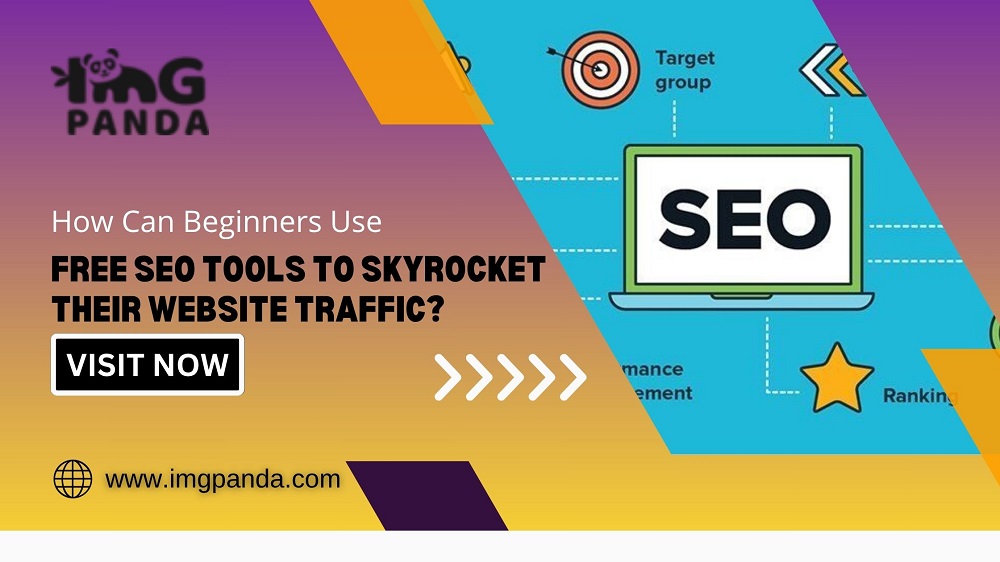 How Can Beginners Use Free SEO Tools to Skyrocket Their Website Traffic?