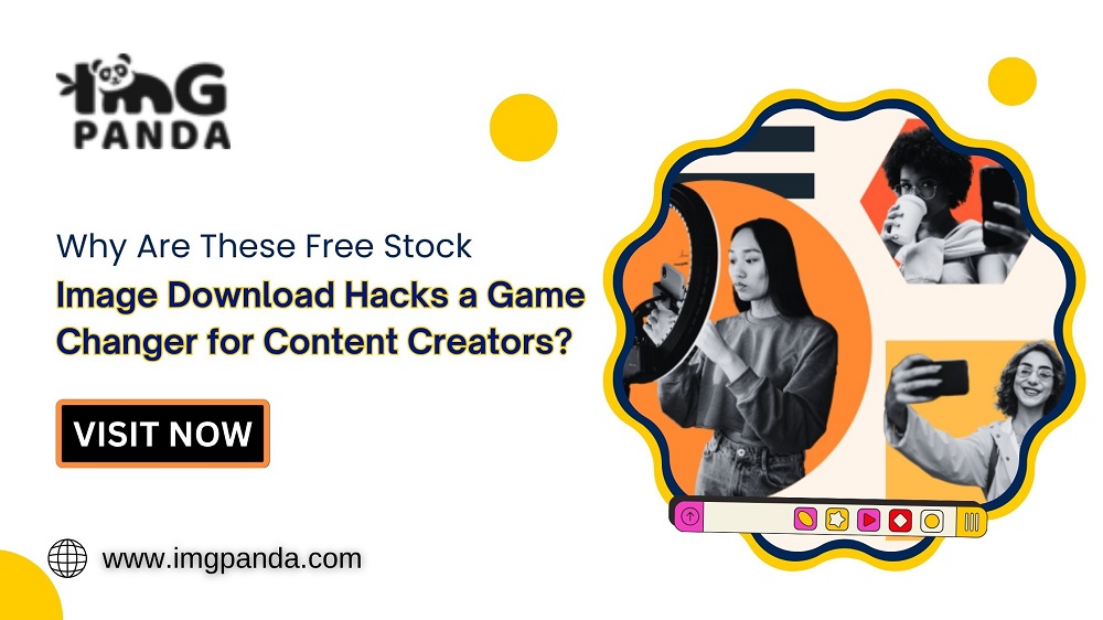 Why Are These Free Stock Image Download Hacks a Game-Changer for Content Creators?