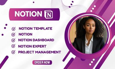 i will notion template notion dashboard, notion expert, notion and project management