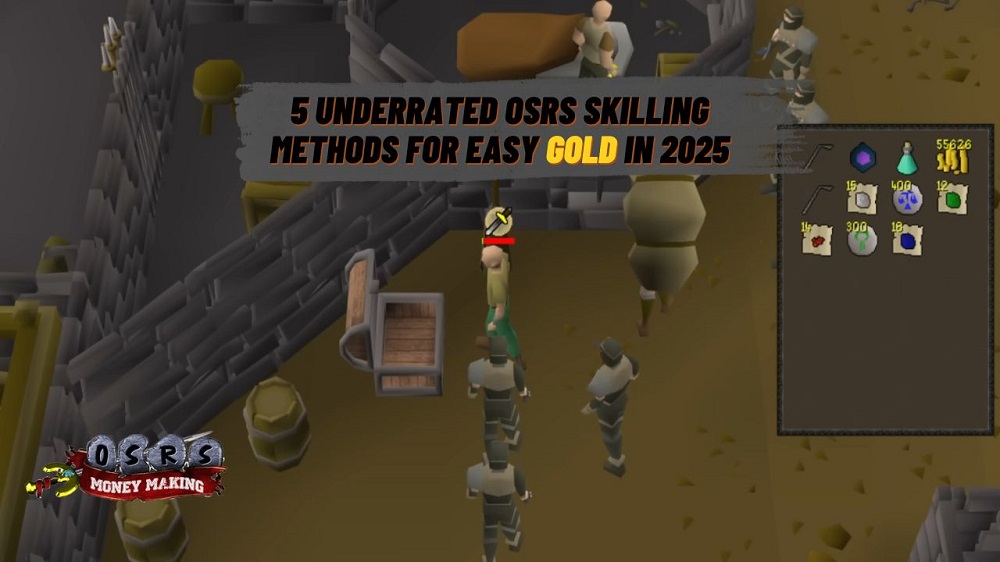 5 Underrated OSRS Skilling Methods for Easy Gold in 2025