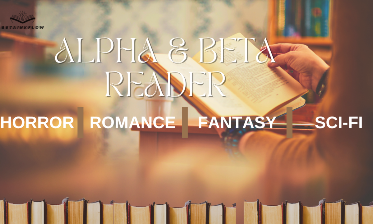 I will alpha beta read your horror romance fantasy sci fi novel