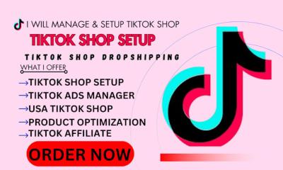 I will setup your TikTok Shop account, manage TikTok Shop, and TikTok Shop marketing