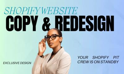I will design, clone, redesign Shopify store