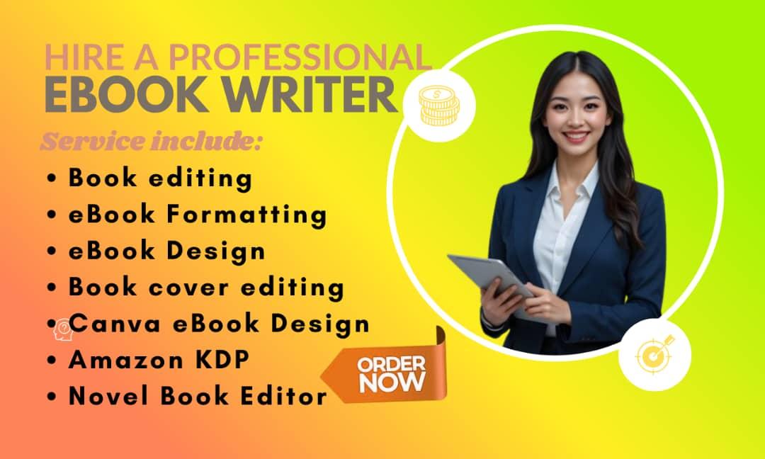 I will be your professional ebook writer, editor, and formatter