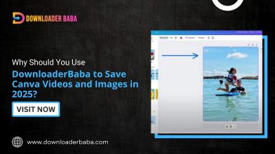 Why Should You Use DownloaderBaba to Save Canva Videos and Images in 2025?