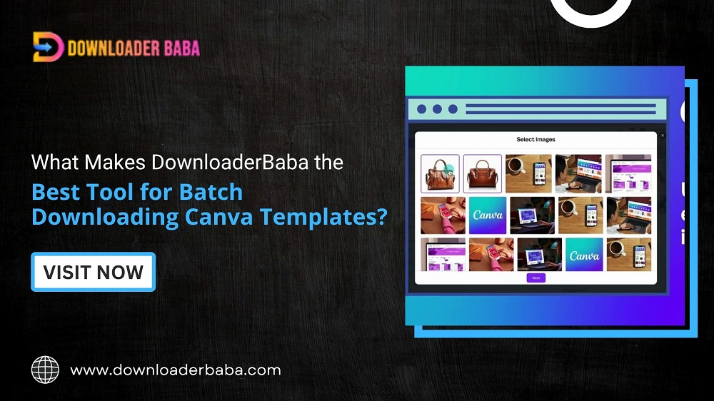 What Makes DownloaderBaba the Best Tool for Batch Downloading Canva Templates?