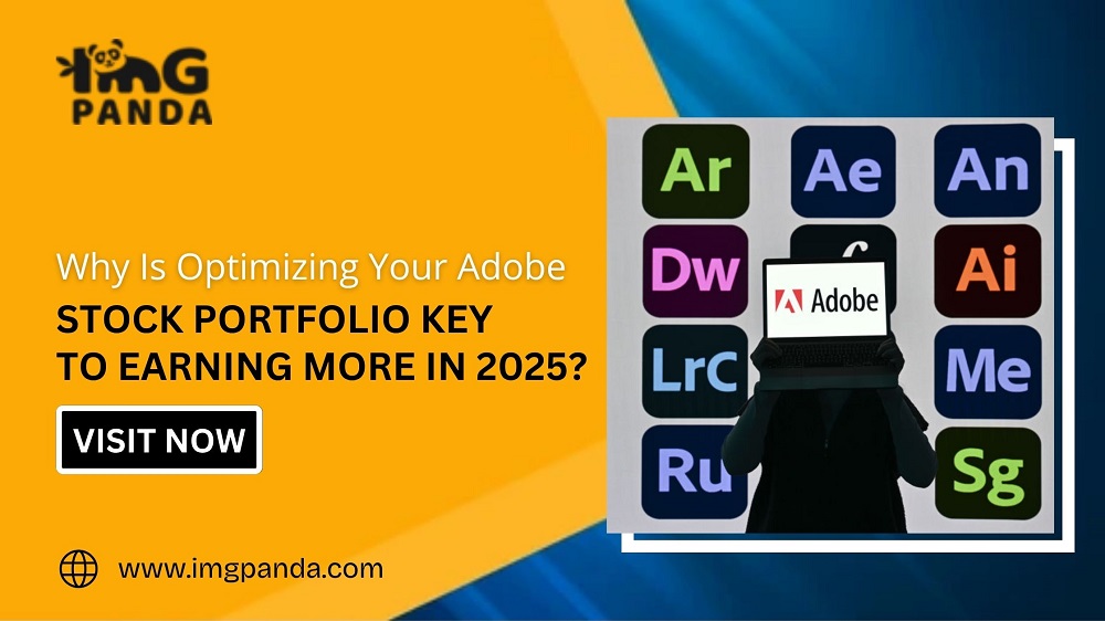 Why Is Optimizing Your Adobe Stock Portfolio Key to Earning More in 2025?