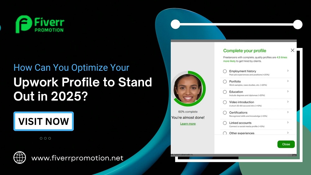 How Can You Optimize Your Upwork Profile to Stand Out in 2025?