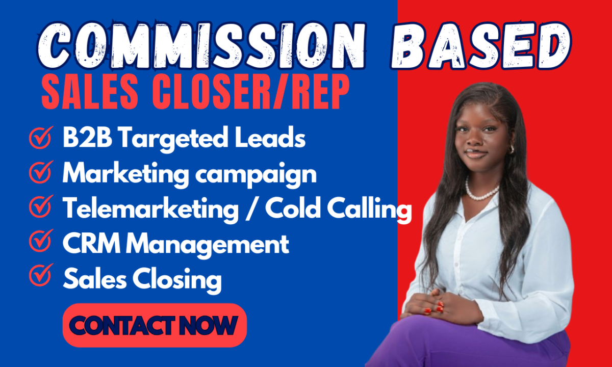 I Will Be Commission Based Sales Representative B2B Sales Closer High Ticket Sales