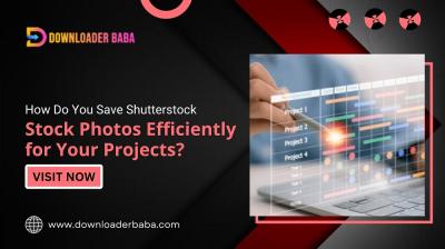 How Do You Save Shutterstock Stock Photos Efficiently for Your Projects?